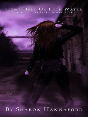 cover image of Come Hell or High Water (Hellcat Series Book 5)